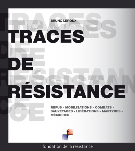 FONDATION DE LA RÉSISTANCE - LIVRE “TRACES DE RÉSISTANCE”